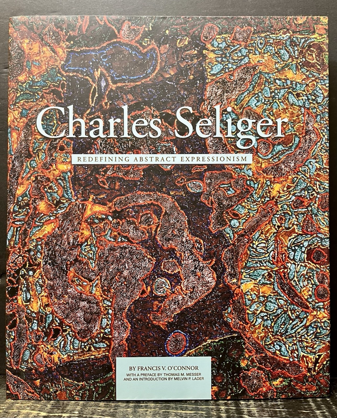Charles Seliger Redefining Abstract Expressionism O’Connor 2002 Hrdbk Like New W
