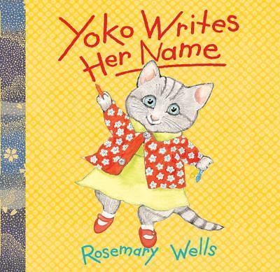 Yoko Writes Her Name; A Yoko Book – Rosemary Wells, 0786803711, hardcover