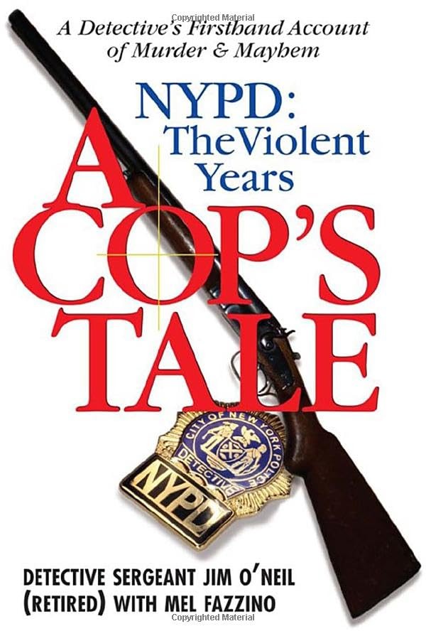 A Cop’s Tale–NYPD: The Violent Years: A Detectives Firsthand Account of Mur…