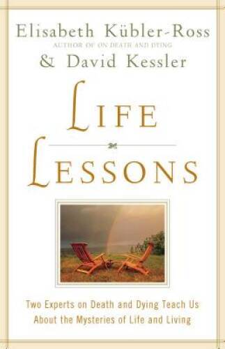 Life Lessons: Two Experts on Death and Dying Teach Us About the Mys – ACCEPTABLE