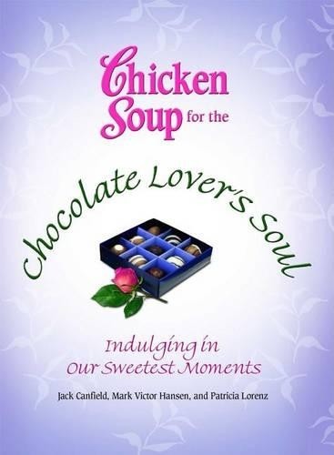 Jack Canfield Mark Victor Hansen Pat Chicken Soup for the Chocolate (Paperback)
