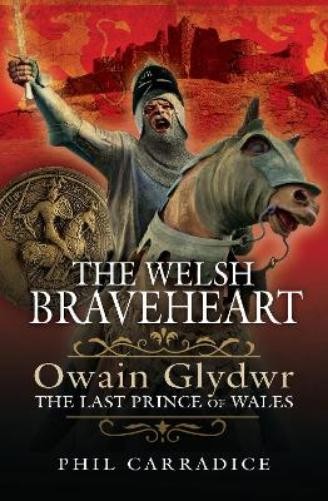 Phil Carradice The Welsh Braveheart (Hardback)