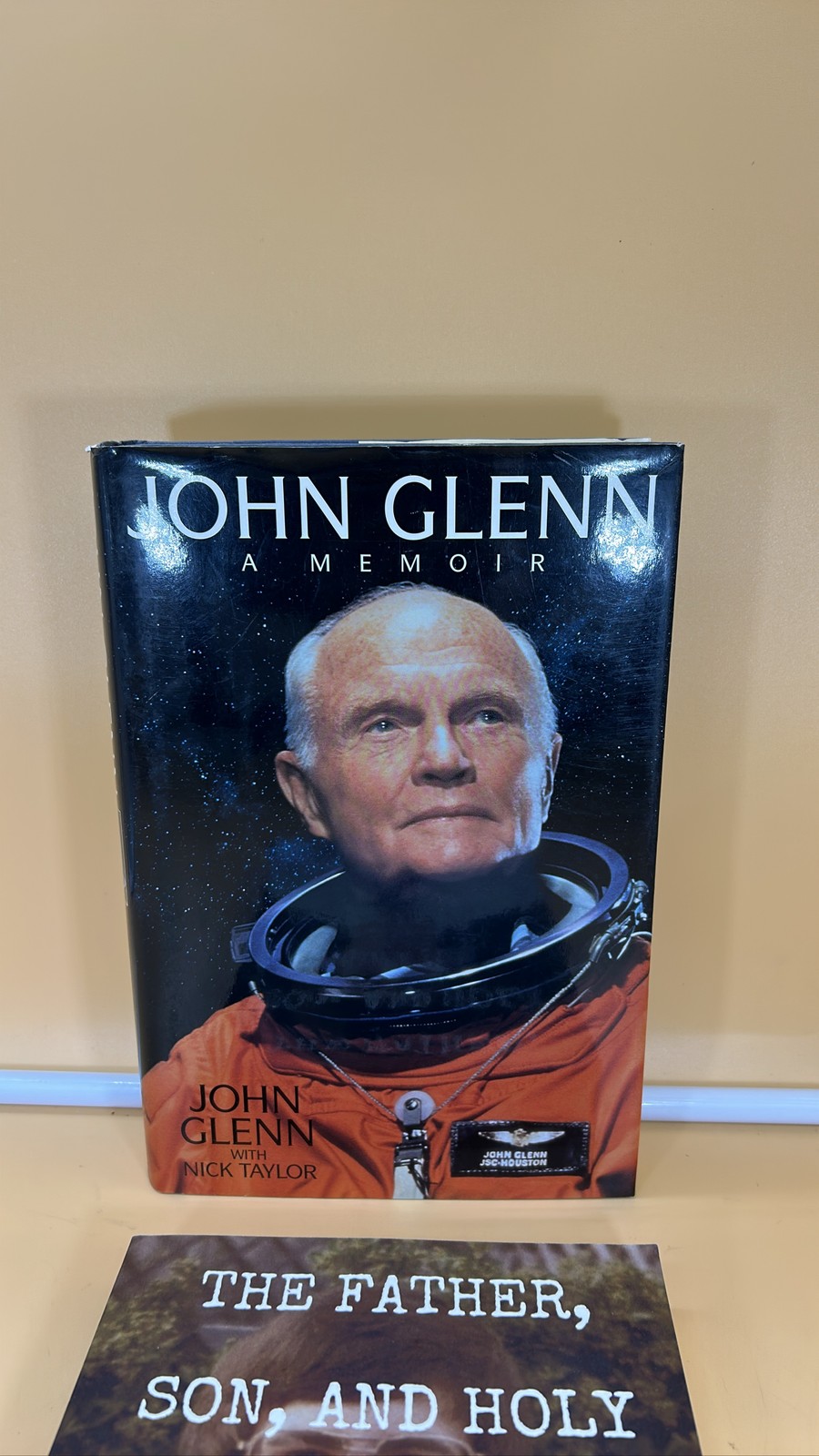 John Glenn: A Memoir, HC & Nick Taylor 1999. + The Father, Son & Holy Shuttle. ￼