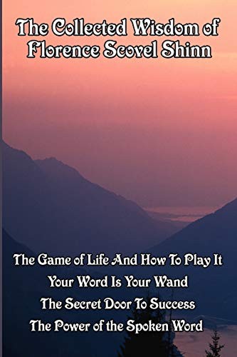 The Collected Wisdom of Florence Scovel Shinn: The Game of Life