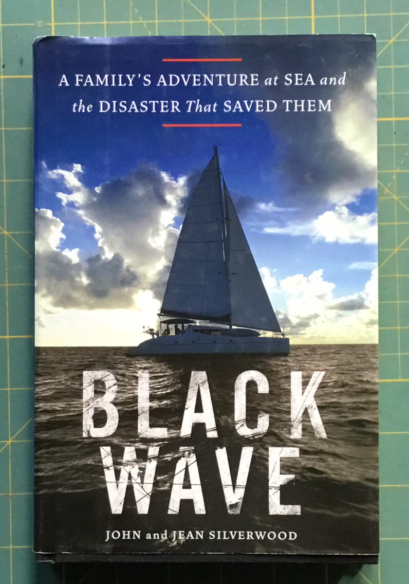 2008 BLACK WAVE by JOHN & JEAN SILVERWOOD, a family adventure at Sea, 222 Pages