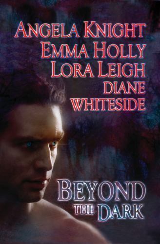 Beyond the Dark by Knight, Angela; Holly, Emma; Leigh, Lora