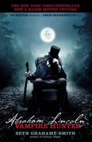Abraham Lincoln: Vampire Hunter – Paperback By Grahame-Smith, Seth – GOOD