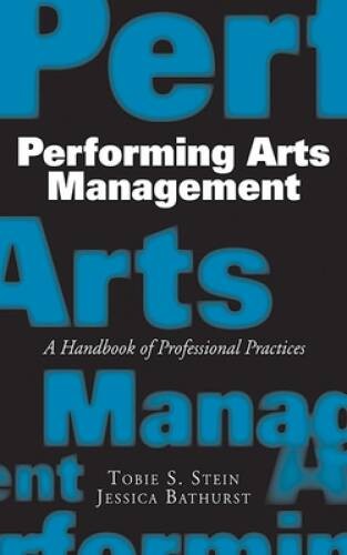 Performing Arts Management: A Handbook of Professional Practices – GOOD