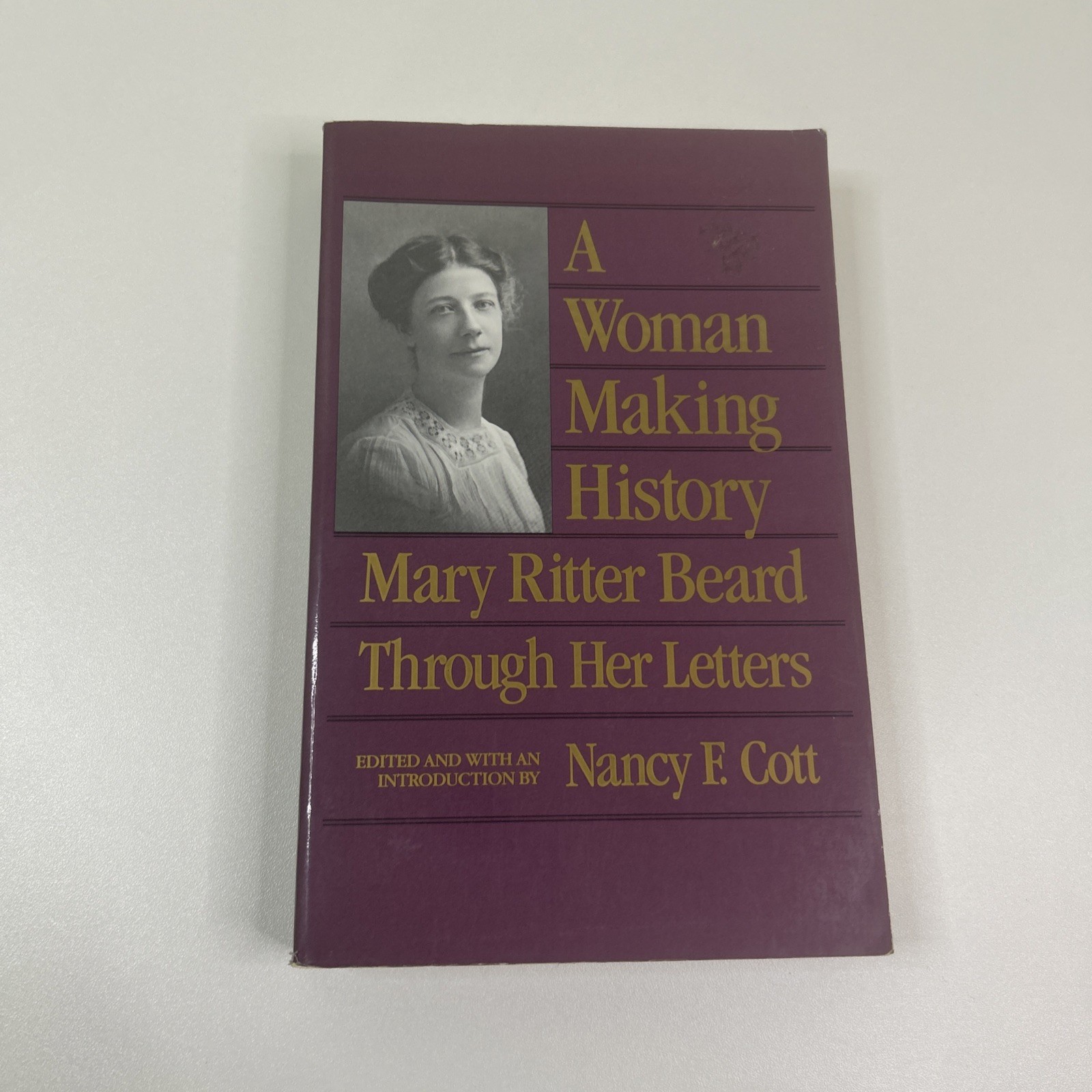 Woman Making History : Mary Ritter Beard Through Her Letters by Nancy F. Cott…