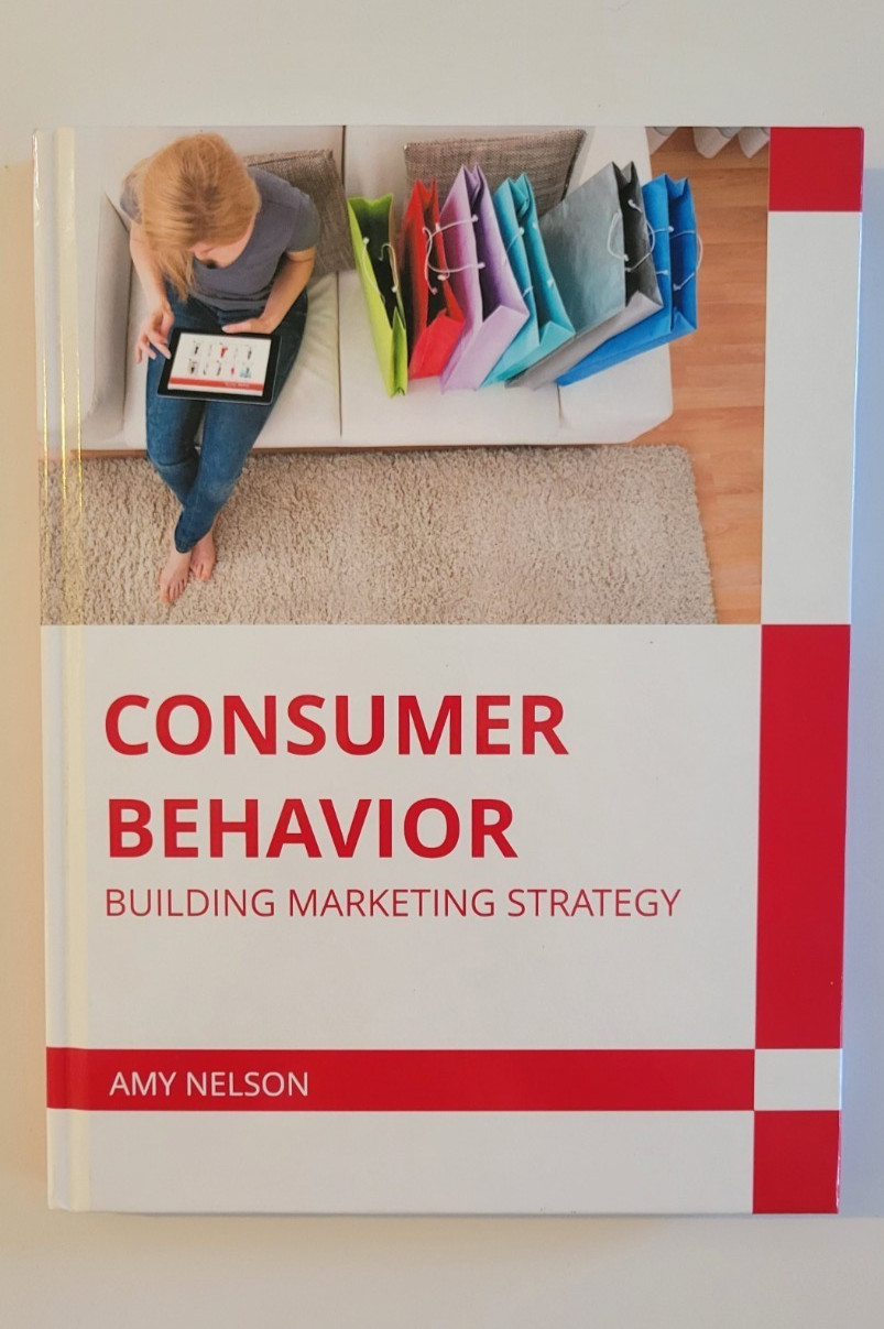 Consumer Behavior: Building Marketing Strategy by Amy Nelson HC Like New