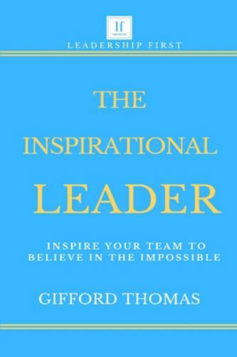 The Inspirational Leader: Inspire Your Te- paperback, 179630123X, Gifford Thomas