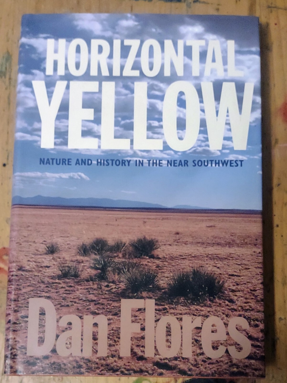 Horizontal Yellow Nature & History in the Southwest Dan Flores 1999 1st Signed
