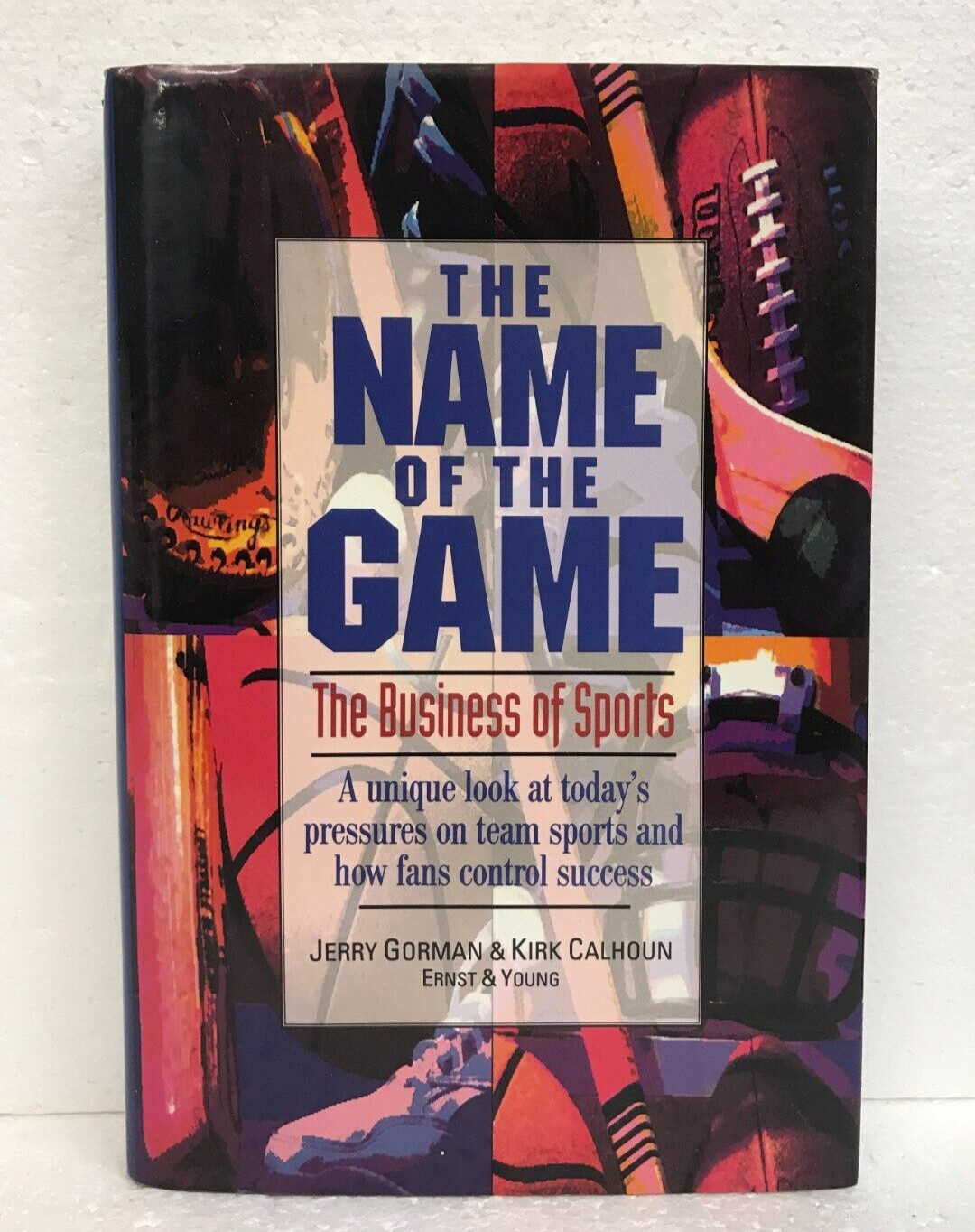 The Name of the Game The Business of Sport by Jerry Gorman & Kirk Calhoun HB/DJ
