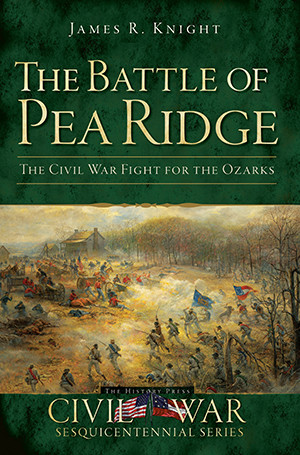 The Battle of Pea Ridge, Arkansas, Civil War Series, Paperback