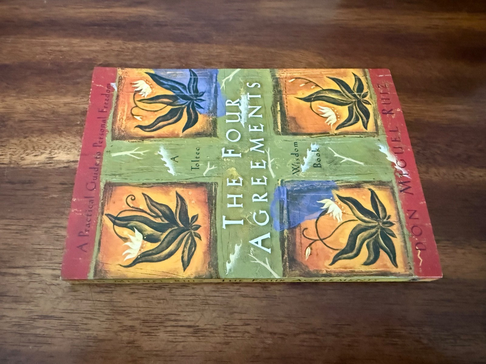 The Four Agreements : A Practical Guide to Personal Freedom by Don Miguel Ruiz