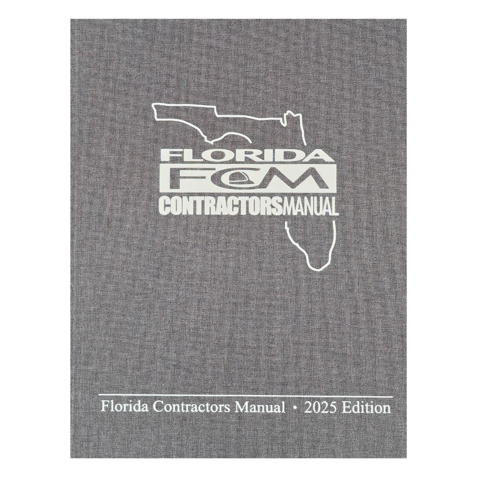 FLORIDA CONTRACTORS MANUAL 2025 EDITION