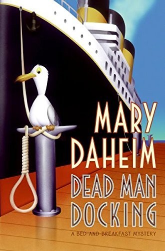 Dead Man Docking: A Bed-and-Breakfast …, Daheim, Mary