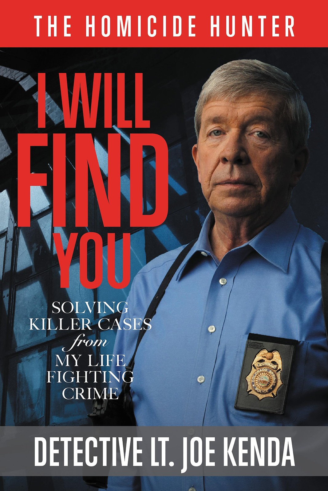 I Will Find You: Solving Killer Cases from My Life Fighting Crime (Homicide …