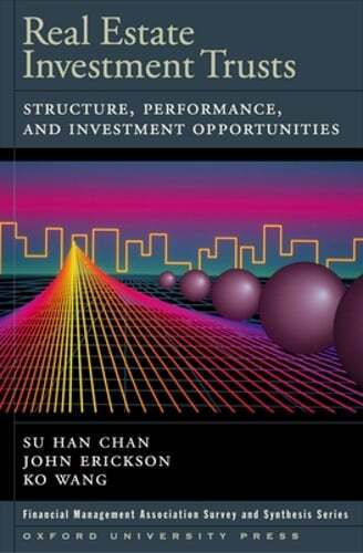 Real Estate Investment Trusts: Structure, Performance, and Investment by Chan
