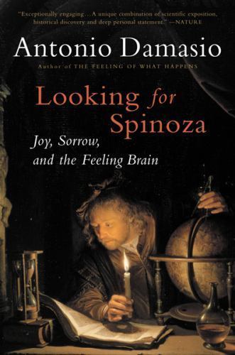 Looking for Spinoza: Joy, Sorrow, and th- 0156028719, Antonio Damasio, paperback