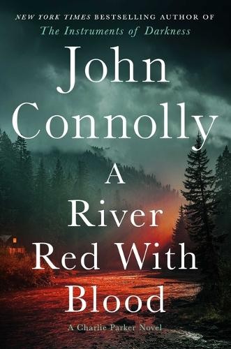 John Connolly A River Red with Blood (Hardback) Charlie Parker