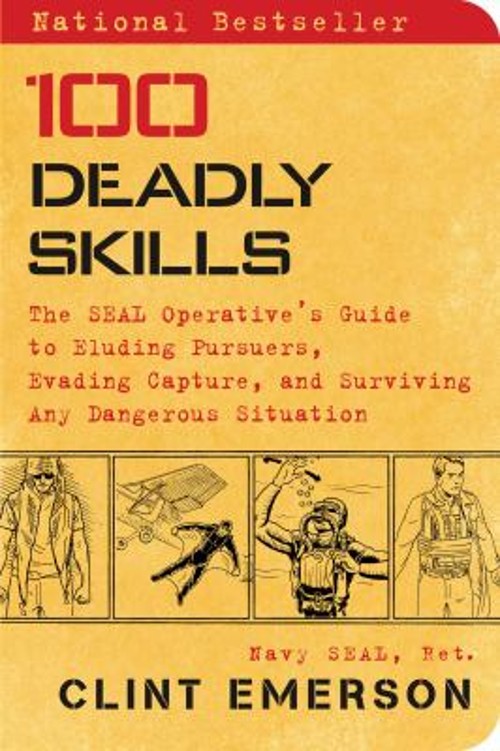 100 Deadly Skills : The SEAL Operative’s Guide to Eluding Pursuer