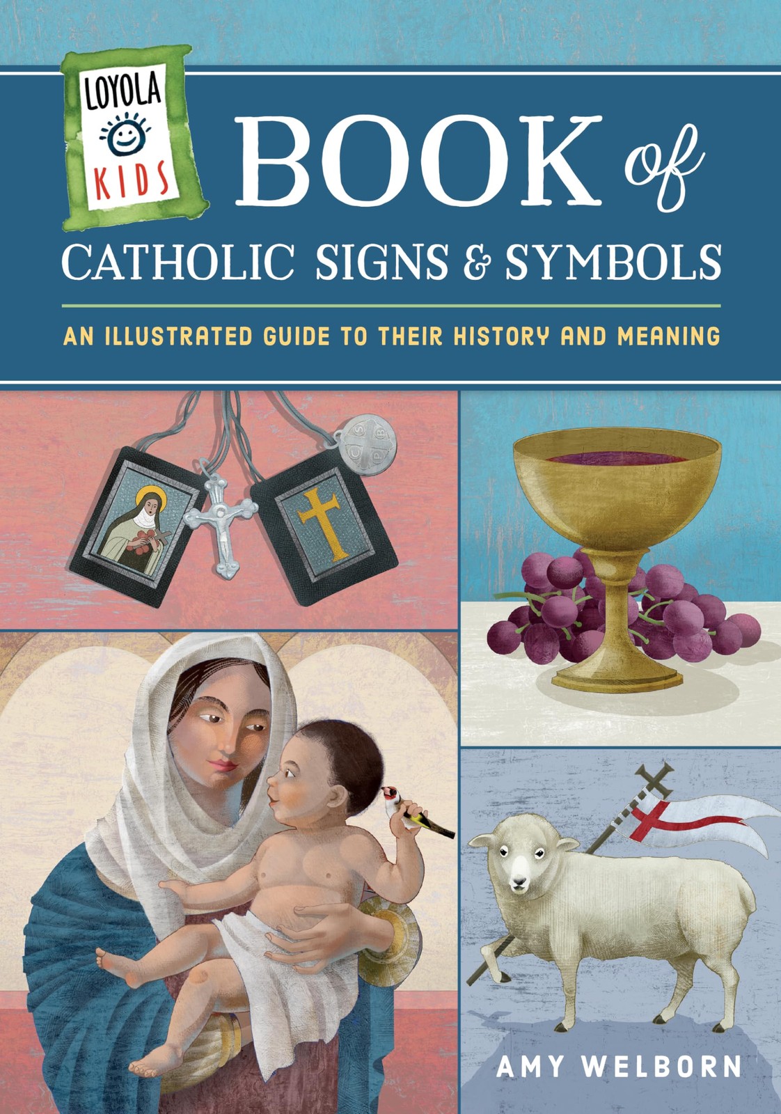 Loyola Kids Book of Catholic Signs & Symbols: An Illustrated Guide to Their …