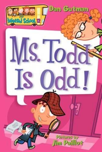My Weird School #12: Ms. Todd Is Odd! – Paperback By Gutman, Dan – VERY GOOD