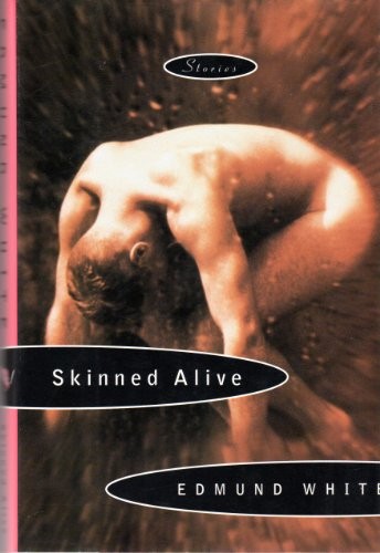 Skinned Alive: Stories, White, Edmund