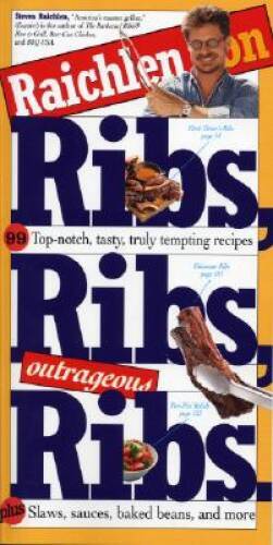 Raichlen on Ribs, Ribs, Outrageous Ribs – Paperback By Raichlen, Steven – GOOD