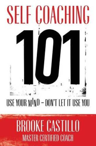 Self Coaching 101 – Paperback By Castillo, Brooke – GOOD
