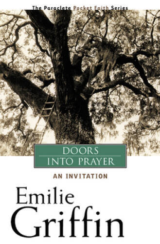 Doors Into Prayer: An Invitation – Paperback By Griffin, Emilie – GOOD