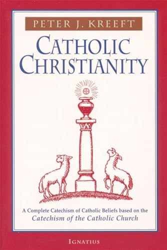 Catholic Christianity: A Complete – Paperback, by Kreeft Peter – Very Good