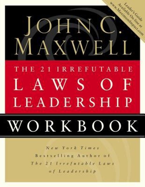 The 21 Irrefutable Laws of Leadership : Follow Them and People Wi