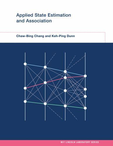 Applied State Estimation and Association (MIT Lincoln Laboratory Series), Chang,