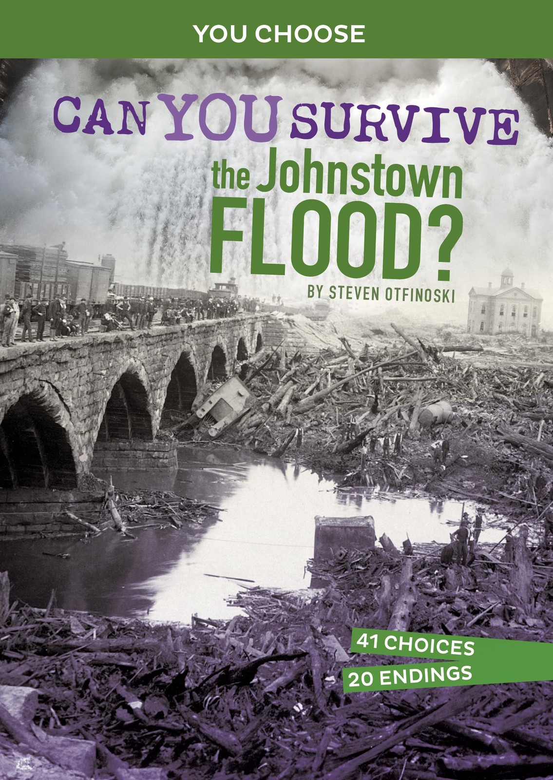 Can You Survive the Johnstown Flood? (You Choose: Disasters in History)