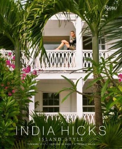 India Hicks India Hicks: Island Style (Hardback)