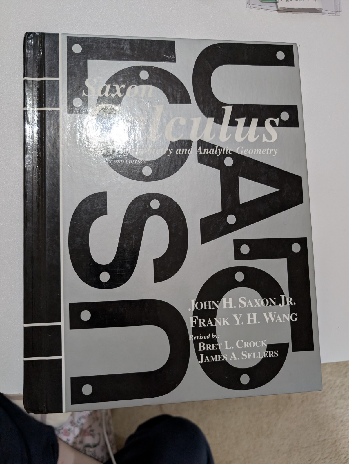 CALCULUS WITH TRIGONOMETRY AND ANALYTIC GEOMETRY By John H. Saxon & Frank Y. H.