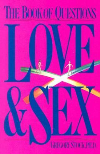 The Book of Questions: Love & Sex – Paperback By Gregory Stock – GOOD