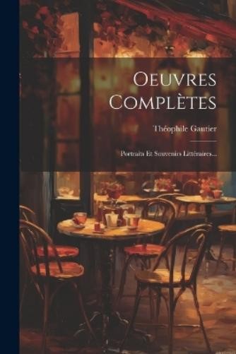 Théophile Gautier Oeuvres Complètes (Paperback) (UK IMPORT)