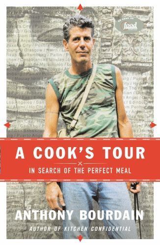 Cook’s Tour : In Search of the Perfect Meal by Anthony Bourdain (2001,…