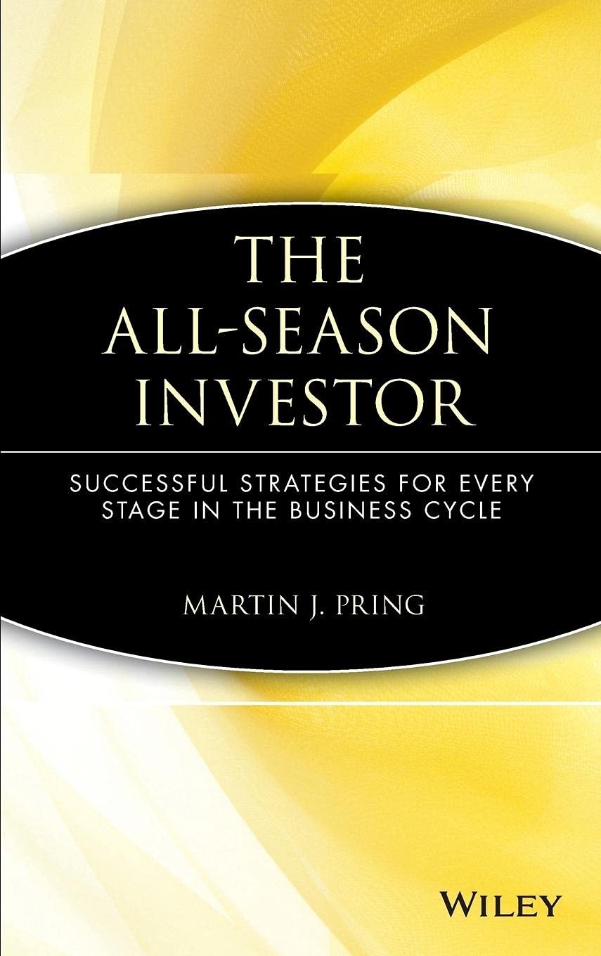 The All-Season Investor: Successful Strategies for Every Stage in the Busine…