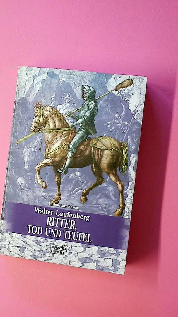 160069 Walter Laufenberg RITTER, TOD UND TEUFEL – DER HELDISCHE GEDANKE