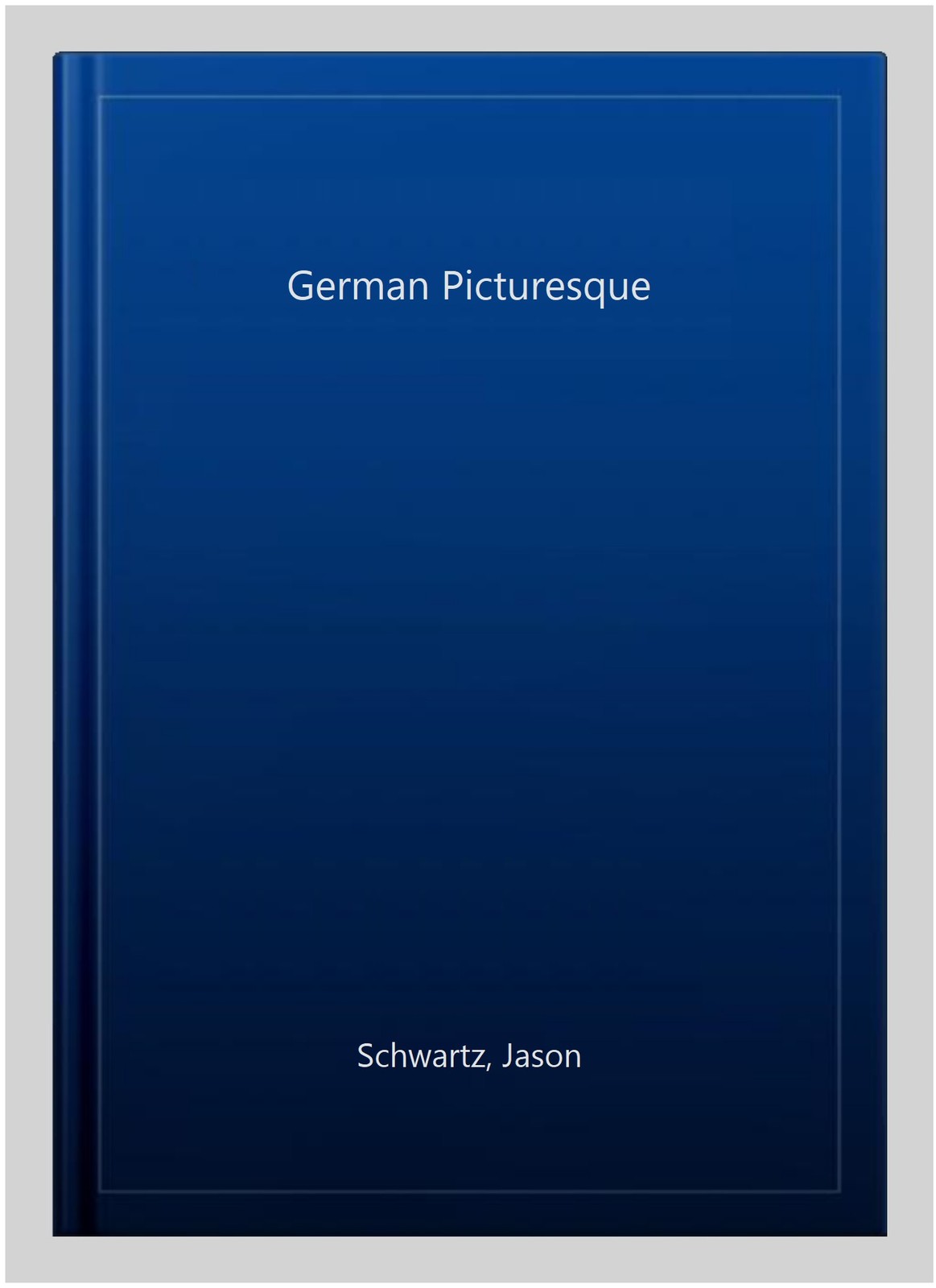 German Picturesque, Hardcover by Schwartz, Jason, Like New Used, Free shippin…