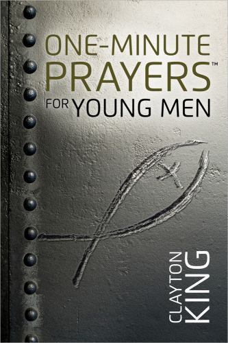 One-Minute Prayers for Young Men by King, Clayton