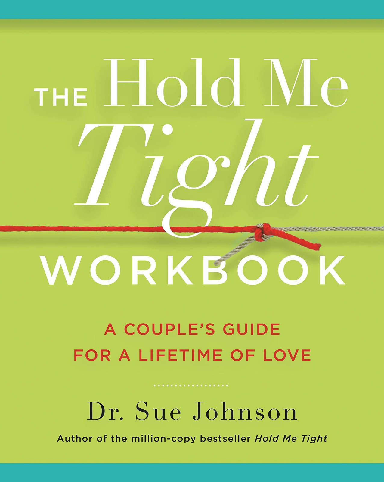 The Hold Me Tight Workbook: A Couple’s Guide for a Lifetime of Love (The Dr….