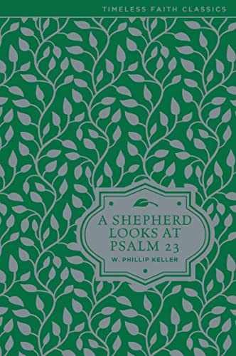 A Shepherd Looks at Psalm 23: – Hardcover, by Keller W. Phillip – Very Good