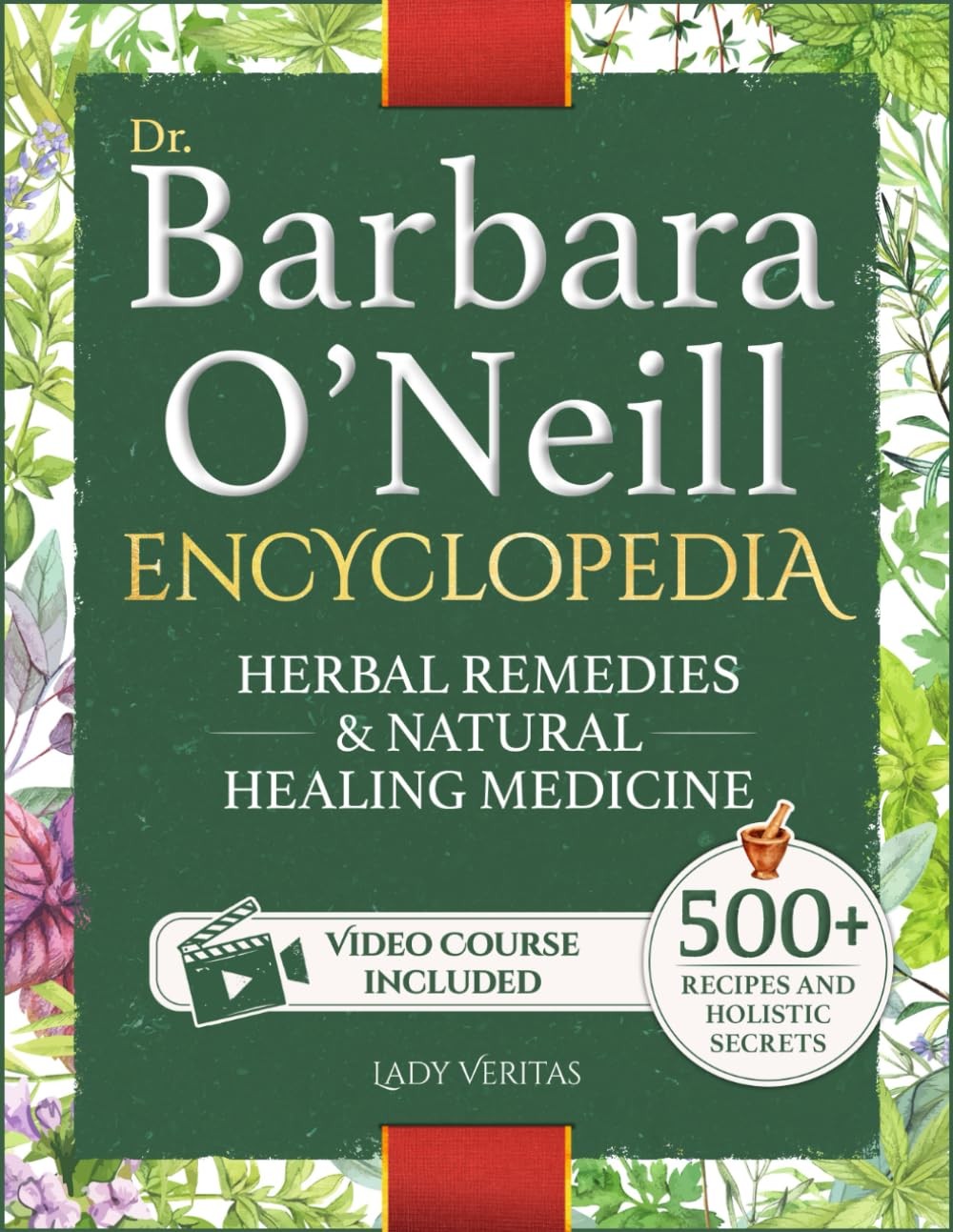 Lady Veritas Dr. Barbara O’Neill Herbal Remedies & Natural Medicine (Paperback)