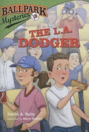 Ballpark Mysteries #3: The L.A. Dodger – Paperback By Kelly, David A. – GOOD