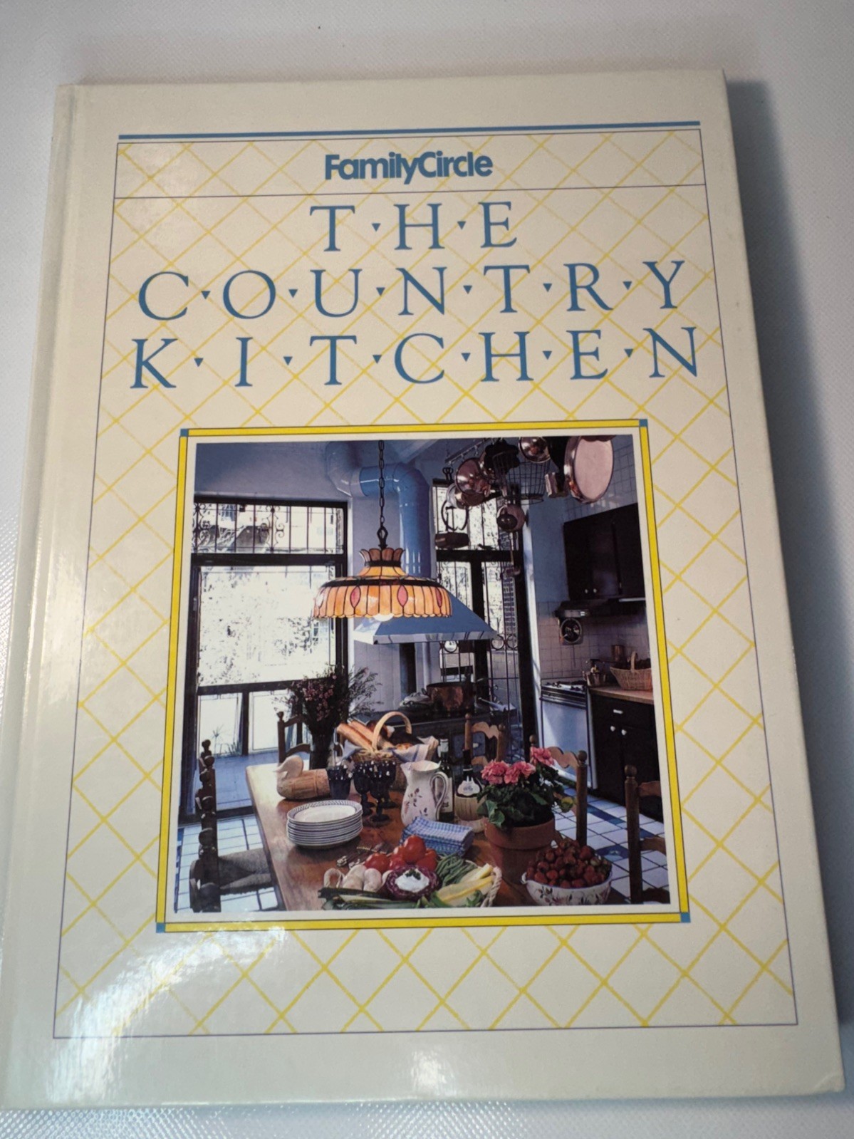 The Country Kitchen Family Circle Hardback Book 1990 Color Pics 249 pages